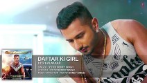Exclusive- Daftar Ki Girl Full AUDIO Song - Yo Yo Honey Singh - Desi Kalakaar