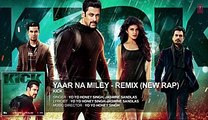 Exclusive- Yaar Na Miley - Remix (New Rap) Yo Yo Honey Singh - Kick - Salman Khan