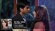 Ik Pal Yahi Full Song (Audio) - Creature 3D - Benny Dayal - Bipasha Basu, Imran Abbas