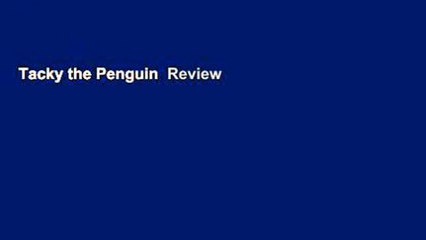 Tacky the Penguin  Review