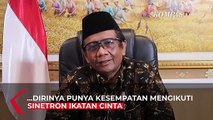 Nonton Ikatan Cinta Selama PPKM, Mahfud Dikritik Fadli Zon