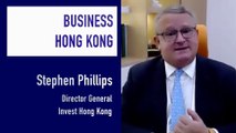 Business Hong Kong - with Stephen Phillips, DG, Invest Hong Kong