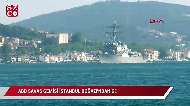 ABD savaş gemisi İstanbul Boğazı'ndan geçti