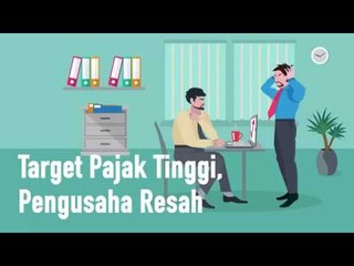 Target Pajak Tinggi, Pengusaha Resah