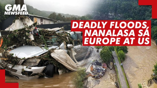 Deadly floods, nanalasa sa Europe at US GMA News Feed