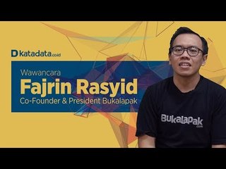 Wawancara Co-Founder & President Bukalapak Fajrin Rasyid (Full Version)
