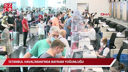 İstanbul Havalimanı'nda bayram yoğunluğu