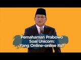 Pemahaman Prabowo Soal Unicorn: Yang Online-online Itu?
