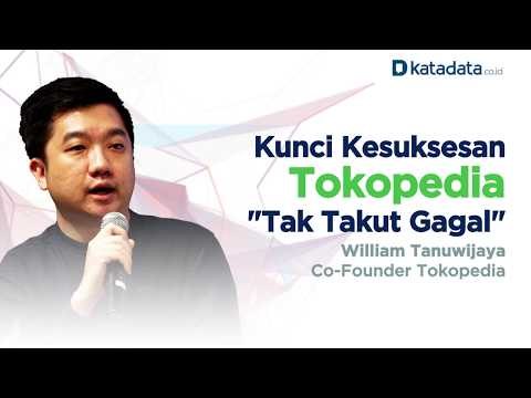 Inspirasi dari Co-Founder Tokopedia William Tanuwijaya, jangan pernah takut gagal jika ingin sukses