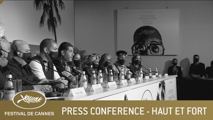 HAUT ET FORT - PRESS CONFERENCE - CANNES 2021 - EV
