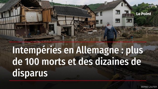 Intempéries en Allemagne : plus de 100 morts et des dizaines de disparus