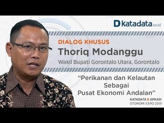 Thoriq Modanggu: Perikanan dan Kelautan Sebagai Pusat Ekonomi Andalan | APKASI 2019