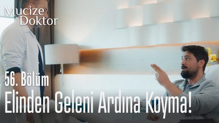 Elinden geleni ardına koyma Tanju! - Mucize Doktor 56. Bölüm