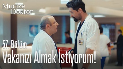 Vakanızı almak istiyorum! - Mucize Doktor 57. Bölüm