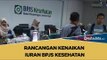 Rancangan Kenaikan Iuran BPJS Kesehatan | Katadata Indonesia