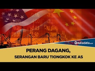Perang Dagang, Serangan Baru Tiongkok ke AS | Katadata Indonesia