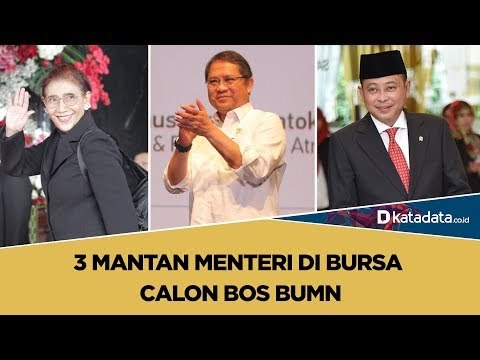 3 Mantan Menteri di Bursa Calon Bos BUMN | Katadata Indonesia