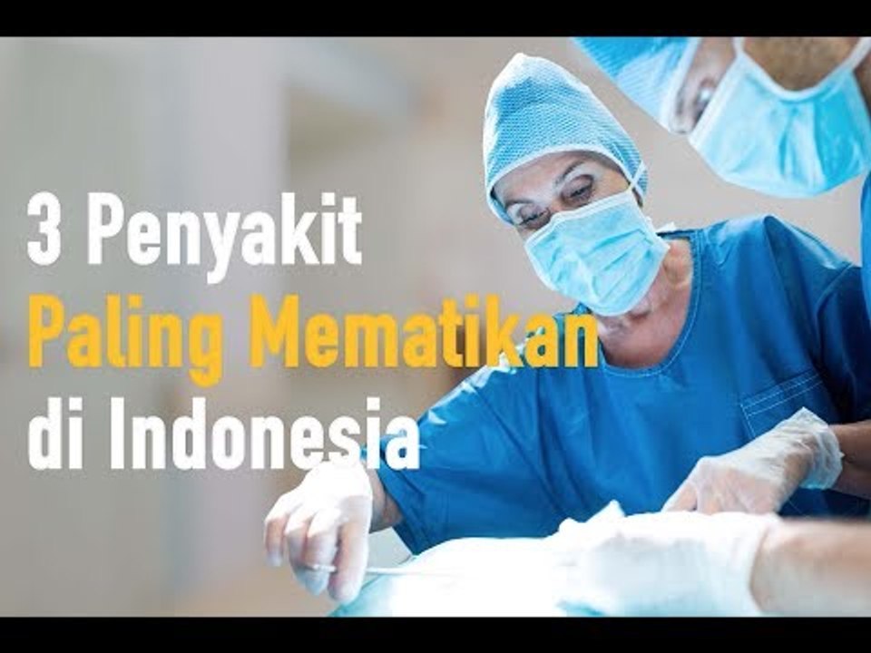 3 penyakit paling mematikan di Indonesia