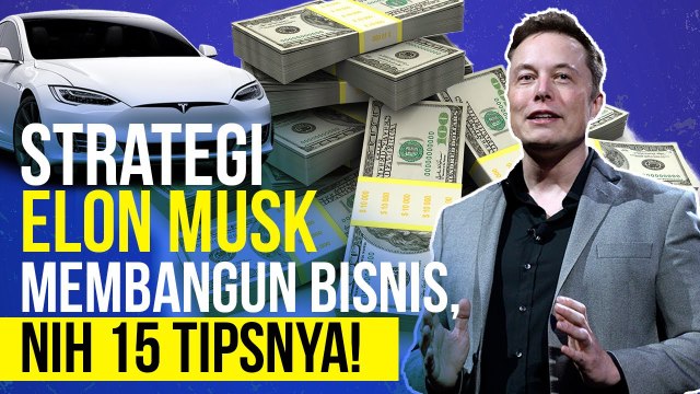 Strategi Elon Musk Membangun Bisnis, Nih 15 Tipsnya!