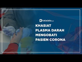 Khasiat Plasma Darah Mengobati Pasien Corona | Katadata Indonesia