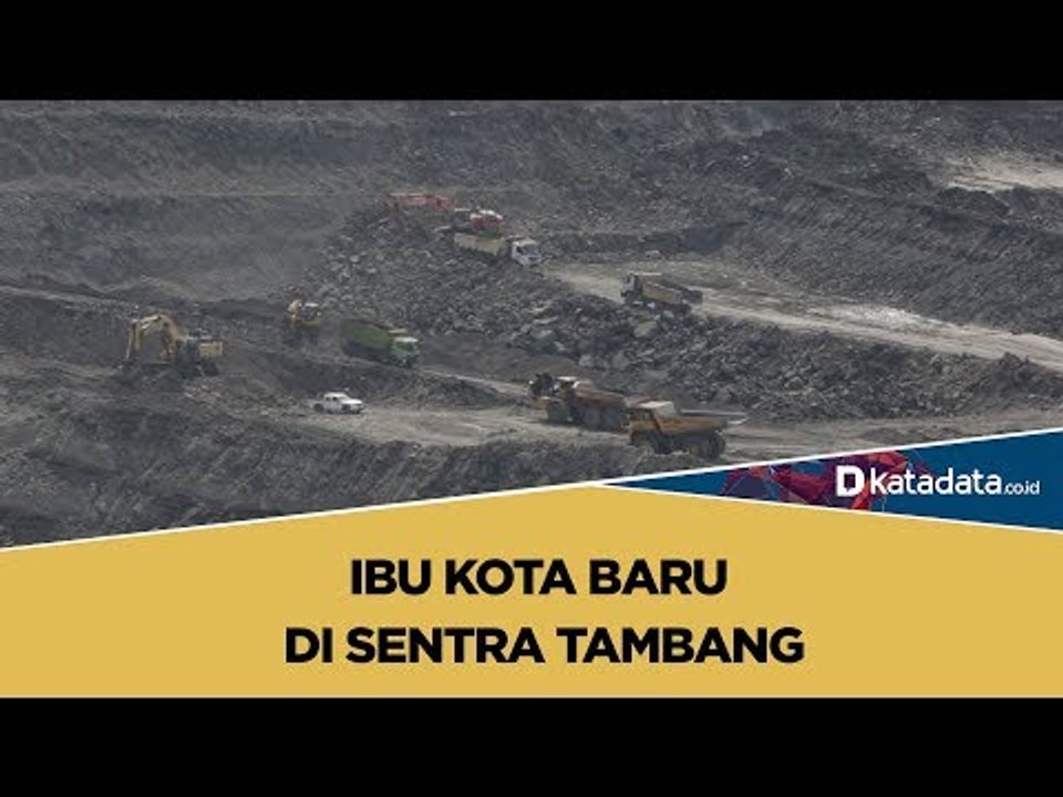 Ibu Kota Baru di Sentra Tambang | Katadata Indonesia