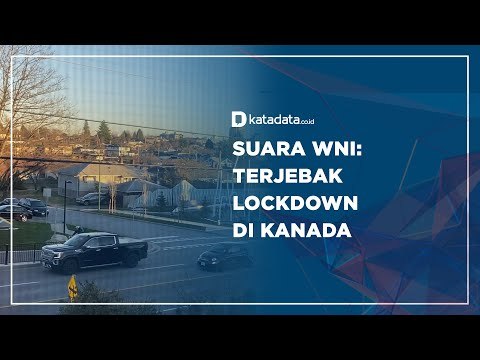 Suara WNI: Terjebak Lockdown di Kanada | Katadata Indonesia