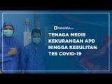 Tenaga Medis Kekurangan APD Hingga Kesulitan Tes Covid-19 | Katadata Indonesia