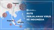 Rute Perjalanan Virus Corona ke Indonesia | Katadata Indonesia