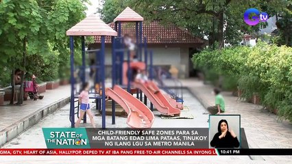 Child-friendly safe zones para sa mga batang edad 5 pataas, tinukoy ng ilang LGU sa NCR | SONA