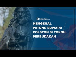 Mengenal Patung Edward Colston Si Tokoh Perbudakan | Katadata Indonesia
