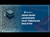 Arab Saudi Lockdown Saat Perayaan Idulfitri | Katadata Indonesia