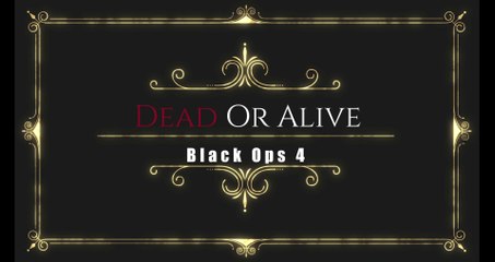 Dead Or Alive - Call Of Duty Black Ops 4