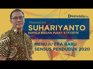 Kepala BPS Suhariyanto: Menuju Era Baru Sensus Penduduk 2020 | Katadata Indonesia