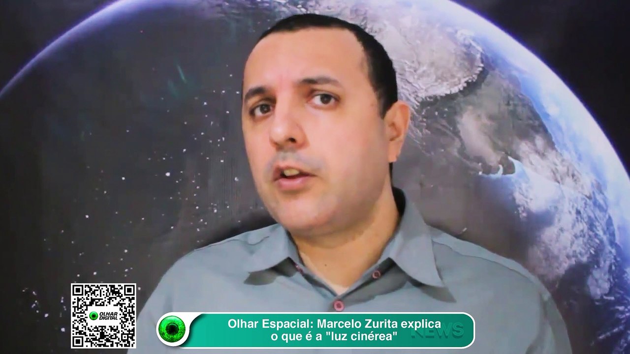 Olhar Espacial- Marcelo Zurita explica o que é a luz cinérea