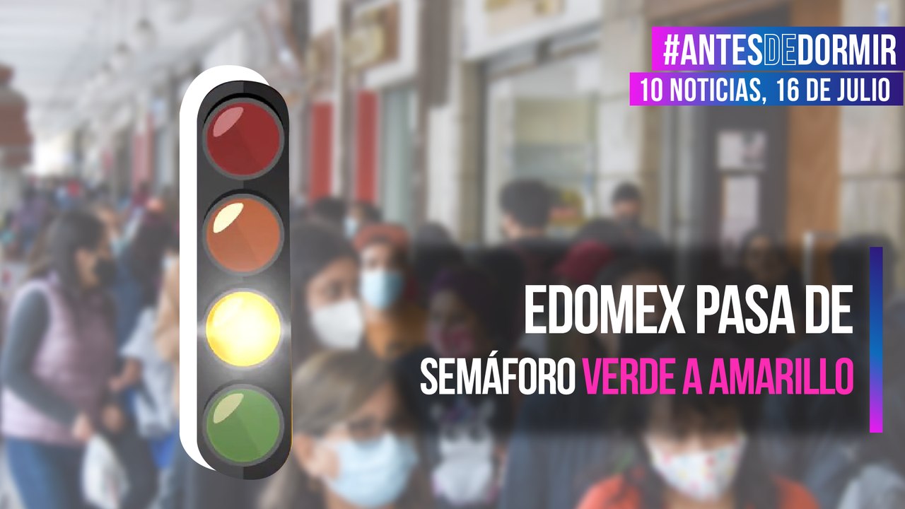 Edomex pasa de semáforo verde a amarillo