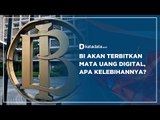 BI Akan Terbitkan Mata Uang Digital, Apa Kelebihannya? | Katadata Indonesia