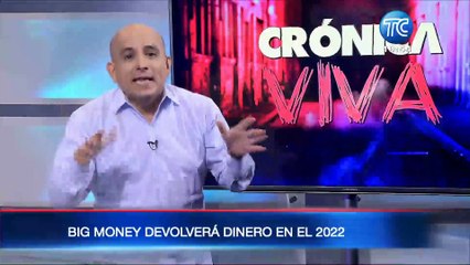Big Money devolvería el dinero a sus depositantes en el 2022