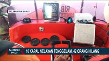 16 Kapal Nelayan Tenggelam di Perairan Kalimantan Barat, 42 Orang Hilang