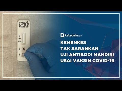 Kemenkes Tak Sarankan Uji Antibodi Mandiri Usai Vaksin Covid-19 | Katadata Indonesia