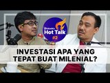 HOT TALK Eps 2: Investasi Apa yang Tepat buat Milenial? | Katadata Indonesia