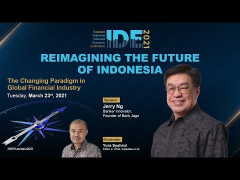 IDE 2021: The Changing Paradigm in Global Financial Industry with Jerry Ng | Katadata Indonesia