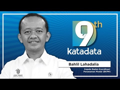 HUT Katadata-9: Kepala Badan Koordinasi Penanaman Modal (BKPM) - Bahlil Lahadalia