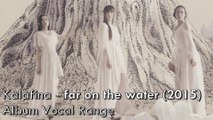 Kalafina - 'far on the water' Vocal Range