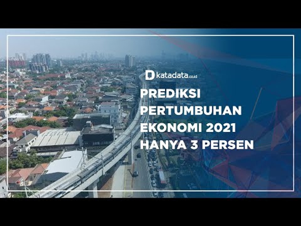 Prediksi Pertumbuhan Ekonomi 2021 Hanya 3 Persen | Katadata Indonesia