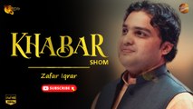 Khabar Shom By Zafar Iqrar | Pashto New Song | Spice Media