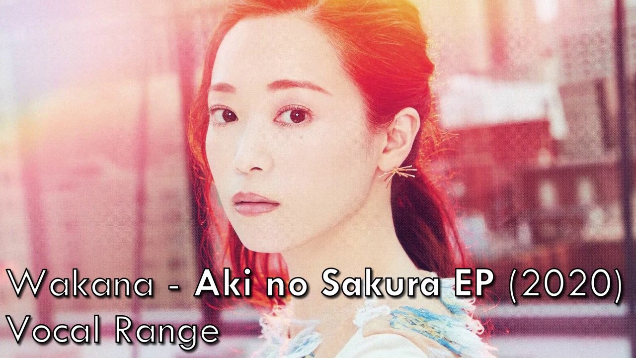 Wakana - 'Aki no Sakura EP' Vocal Range