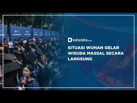 Situasi Wuhan Gelar Wisuda Massal Secara Langsung | Katadata Indonesia