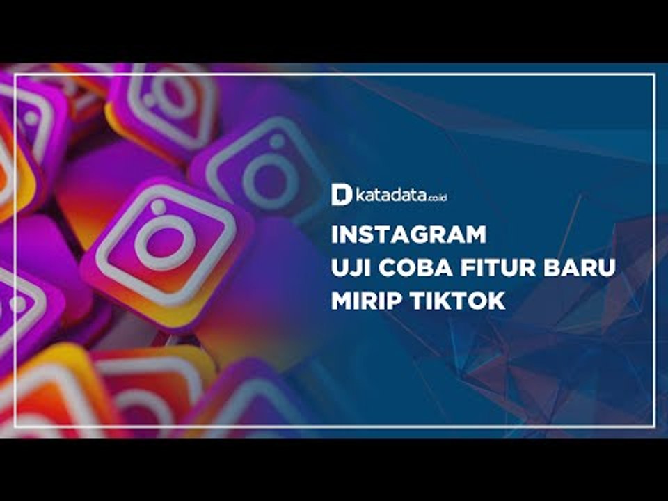 Instagram Uji Coba Fitur Baru Mirip TikTok | Katadata Indonesia