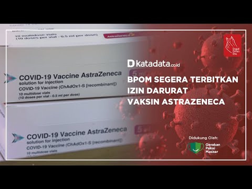 BPOM Segera Terbitkan Izin Darurat Vaksin AstraZeneca | Katadata Indonesia