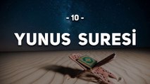 10 - Yunus Suresi - Kur'an'ı Kerim Yunus Suresi Dinle